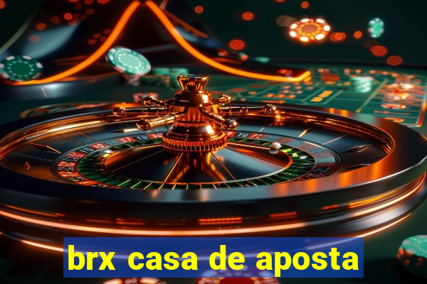 brx casa de aposta